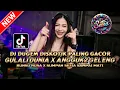 Lagu DJ DUGEM DISKOTIK PALING GACOR !! DJ GULALI DUNIA X ANGGUK2 GELENG | DJ REMIX FULL BASS 2025