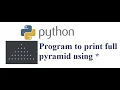 Python Program to print full pyramid using