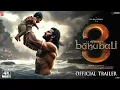 Bahubali 3 - Official Trailer / Prabhas / S.S. Rajamouli / Bahubali 3 Teaser Trailer / New Trailers