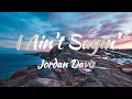 Download Lagu Jordan Davis - I Ain't Sayin' (Lyrics)