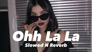 Ohh La La Slowed N Reverb 