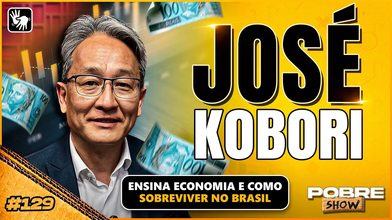 TUDO SOBRE ECONOMIA, FINANÇAS, GEOPOLÍTICA E MUITO MAIS | José Kobori no Pobre Show