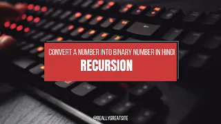 Convert a decimal number into binary number What is backtracking Recursion Javascript Hindi