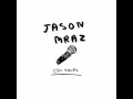 Download Lagu Jason Mraz - I'm Yours Feat. Lil' Wayne \u0026 Jah Cure