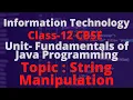 STRING MANIPULATION TERM 2 INFORMATION TECHNOLOGY CLASS-12 802 UNIT-3 FUNDAMENTALS OF JAVA