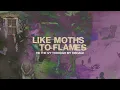 Tie the Ivy Through My Ribcage - Like Moths To Flames