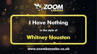 Download Whitney Houston - I Have Nothing - Karaoke Version from Zoom Karaoke MP3