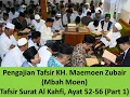 Download Lagu Ngaji Tafsir Mbah Maimoen; Tafsir Al Kahfi, Ayat 52-56 Part 1