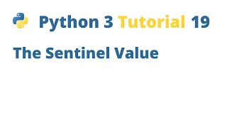 Python 3 Tutorial 19 - the Sentinel Value