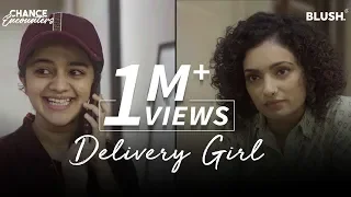 delivery girl chance encounters ft vaibhavi upadhyay krutika deo u0026 tarun khem blush