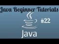 Java Beginner Programming Tutorial - 22