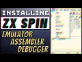 ZX Spectrum Next Game Dev - Installing the ZX Spin Emulator Z80 Assembler Debugger