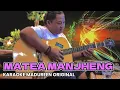 Download Lagu karaoke matea manjeng original