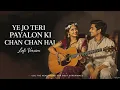 Lagu Yeh Jo Teri Payalon Ki 💫 | Romantic Lofi Mix | Obscura Lofi