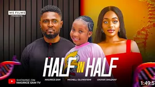 latest nollywood movie half in half stars maurice sam shnazy okawa chimera twin