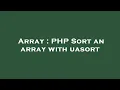 Array PHP Sort an array with uasort