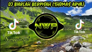 Download DJ BIARLAH BERPISAH THOMAS ARYA • REMIX TIK TOK FULL BASS 2020 MP3