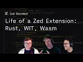 Life of a Zed Extension Rust WIT Wasm