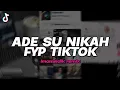 Lagu DJ ADE SU NIKAH SLOWED FYP VIRAL TIKTOK BOOTLEG imamsidik 2025!!