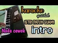 Download Lagu KARAOKE QASIDAH ISTRI PATUH SUAMI NADA CEWEK KORG PA700 AZIZA MUSIC