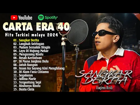 Download MP3 Carta Era 40 Terkini - Lagu Baru 2024 - Sangkar Derita, Di Alam Fana Cintamu - Haqiem Rusli