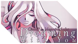 dreaming with you with megurine luka 