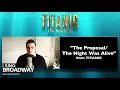 The Proposal/The Night Was Alive (SING WITH ME) Titanic The Musical (You sing Bride)