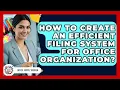 How To Create An Efficient Filing System For Office Organization - Office Supply Insider