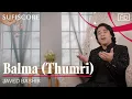 Download Lagu Balma (Thumri) | Javed Bashir | Official Music Video | Sufiscore | New Romantic Love Song 2021