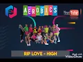 Lagu MUSIK AEROBIK TERBARU\\\\RIP LOVE HIGH