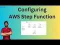 Step-by-Step Guide Creating and Executing AWS Step Functions State Machines aws step function
