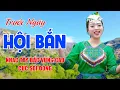 Download Lagu Trước Ngày Hội Bắn, Nổi Lửa Lên Em - LK Nhạc Tây Bắc Vùng Cao Cực Sôi Động - Ngọc Khánh