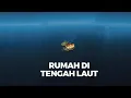 Download Lagu MEMBANGUN RUMAH DI TENGAH LAUT