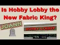 Joann s Gone Is Hobby Lobby the New Fabric King