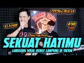 Download Lagu SEKUAT HATIMU REMIX LAMPUNG YANG LAGI VIRAL AYING ADI \u0026 VJ ILHAM  || BUJANG ORGEN LAMPUNG 2025