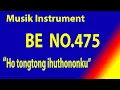 Download Lagu BUKU ENDE NO 475 HO TONGTONG IHUTHONONKU  Karaoke BE dengan instrument musik pengiring