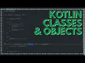 Android Basics 013 - Kotlin Classes and objects