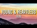 Yasin - Young \u0026 Heartless (lyrics)