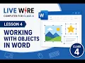 LESSON 4 WORKING WITH OBJECTS IN WORD