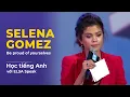 Lagu Học từ vựng IELTS Speaking từ bài nói của Selena Gomez | Tự học IELTS Speaking | ELSA Speak