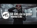 Download Lagu SIO ADO X KO SA GEMAR-MNUKWAR \u0026 BHC