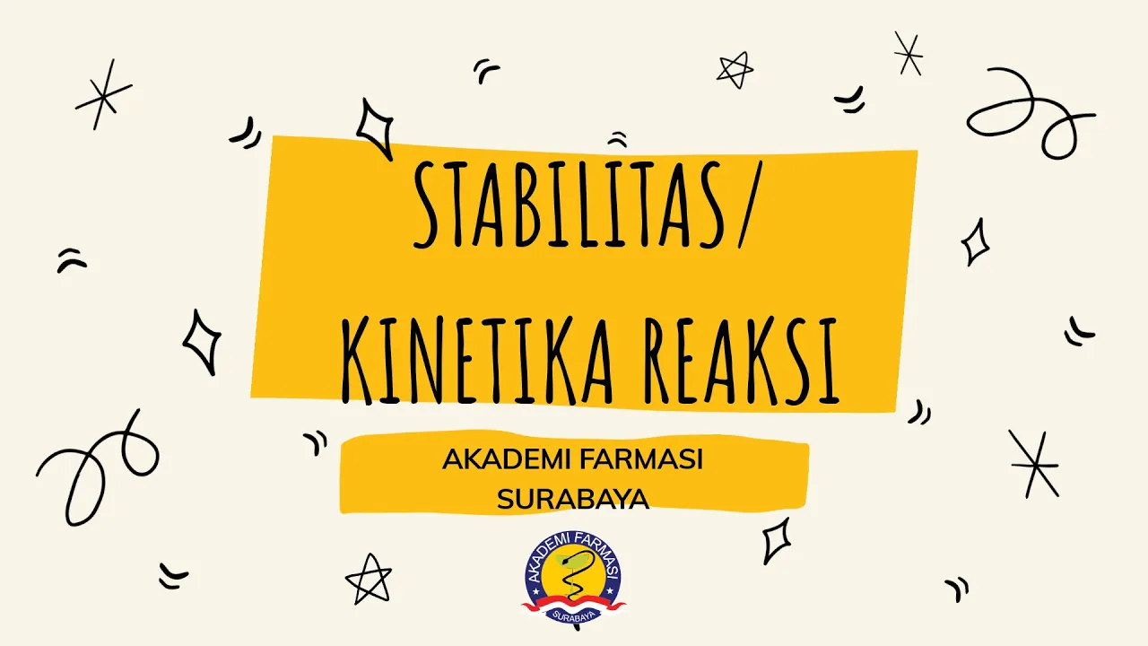 STABILITAS dan KINETIKA REAKSI PART 1 (MATA KULIAH FARMASI FISIKA)