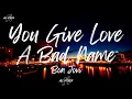 Download Lagu Bon Jovi - You Give Love A Bad Name (Lyrics)