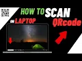 How To Scan QR Code On Laptop - Quick Easy