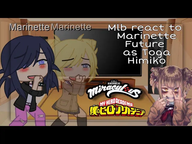 Mlb react to Marinette Future as Toga Himiko Pt.1/?? MLB x MNHA 🇧🇷🇺🇲