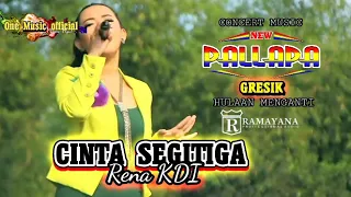 Download CINTA SEGITIGA Rena KDI New Pallapa Menganti GrEsik MP3