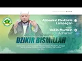 Download Lagu NEW - Dzikir Basmalah - bismillahirrahmanirrahim
