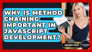 Why Is Method Chaining Important In JavaScript Development - JavaScript Toolkit