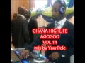 Lagu HIGHLIFE AGOOGO mix by Yaw Pele