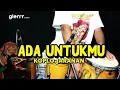 Download Lagu VIRAL TIKTOK!! ADA UNTUKMU versi koplo Jaranan